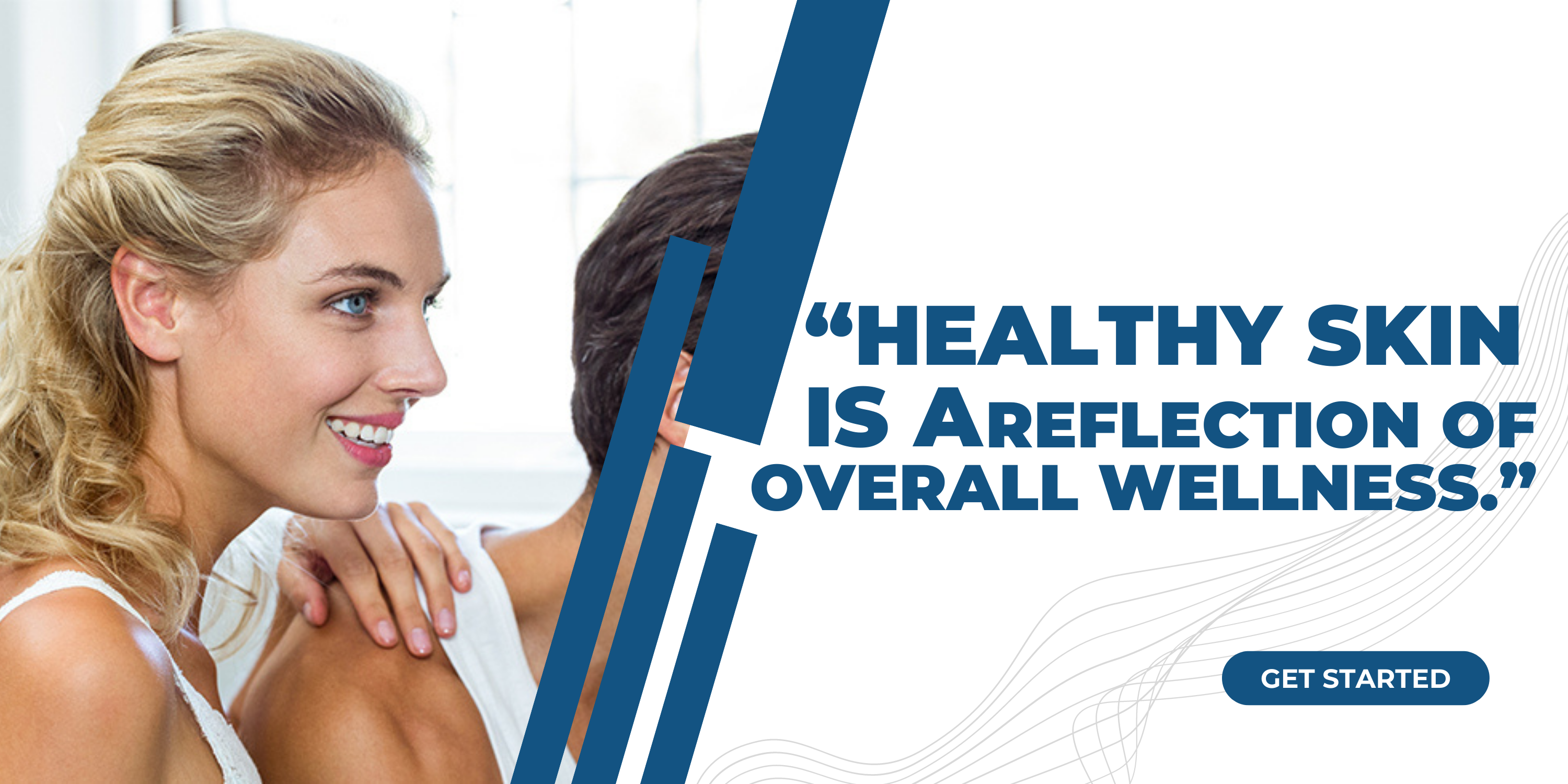 “Healthy skin is a reflection of overall wellness.” (4)